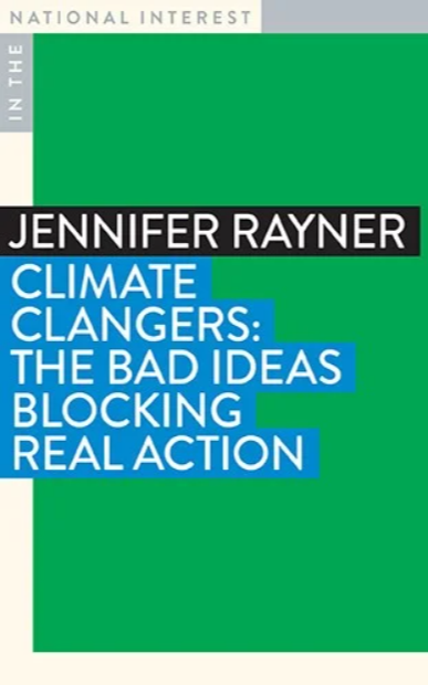 Book Cover: (Green) Jennifer Rayner - Climate Clangers: The Bad Ideas Blocking Real Action 