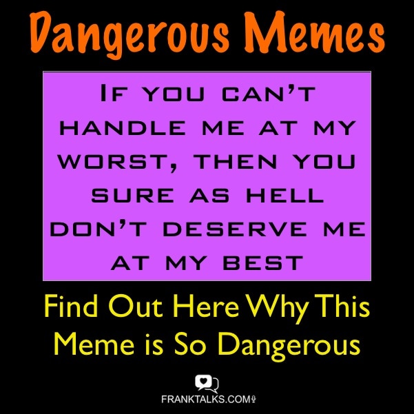 if you can't handle me at my worst meme