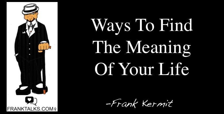 the meaning of life quotes