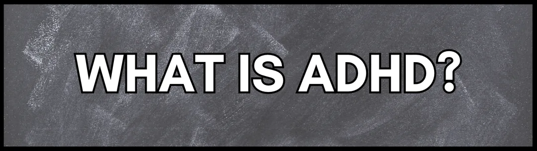 The ADHD Teacher What is ADHD banner Picture