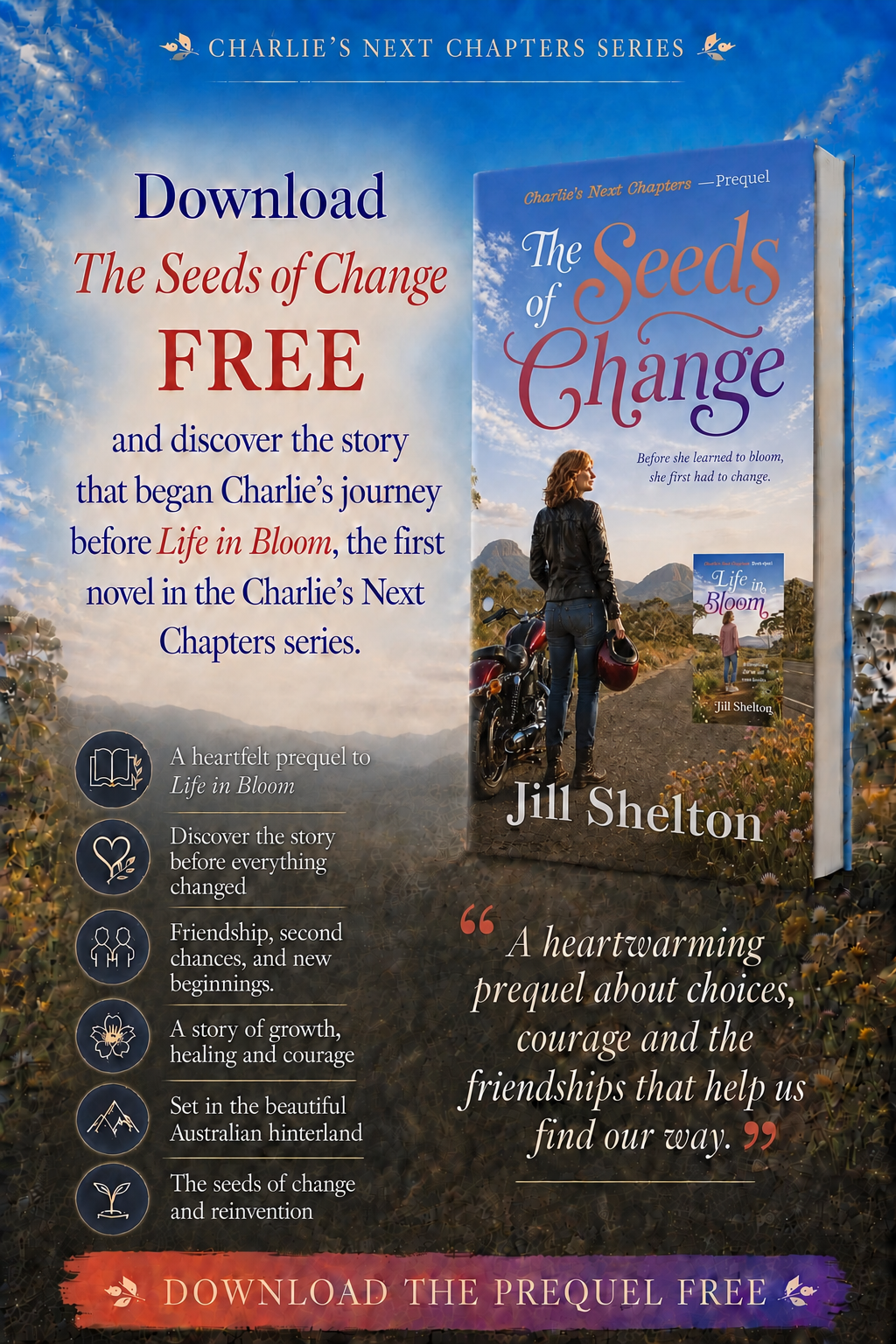 Download The Seeds of Change by Jill Shelton, a free prequel to Life in Bloom. Book cover shows a woman beside a motorcycle in the Australian hinterland.