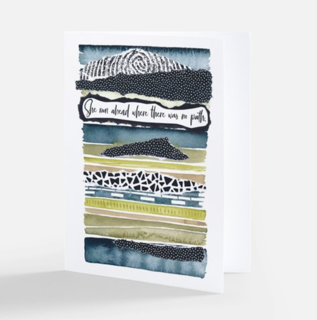 "She" Card - "She ran ahead where there was no path"