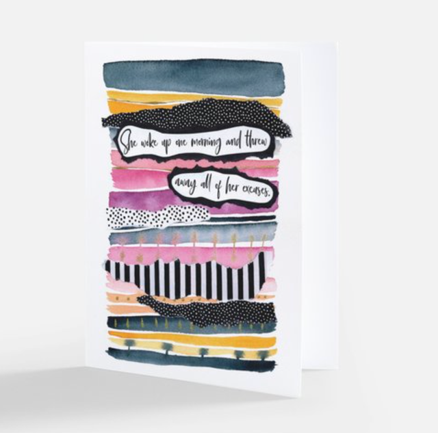 "She" Card - "She woke up one morning and threw away all of her excuses"