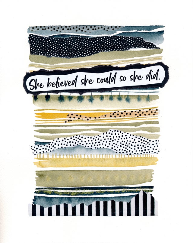 "She believed she could so she did."