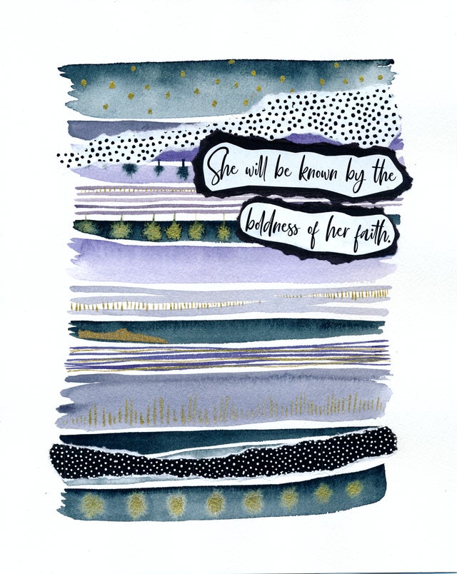 "She will be known by the boldness of her faith."