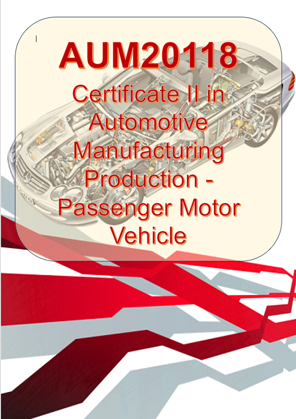 AUM20118 - Certificate II in Automotive Manufacturing Production - Passenger Motor Vehicle