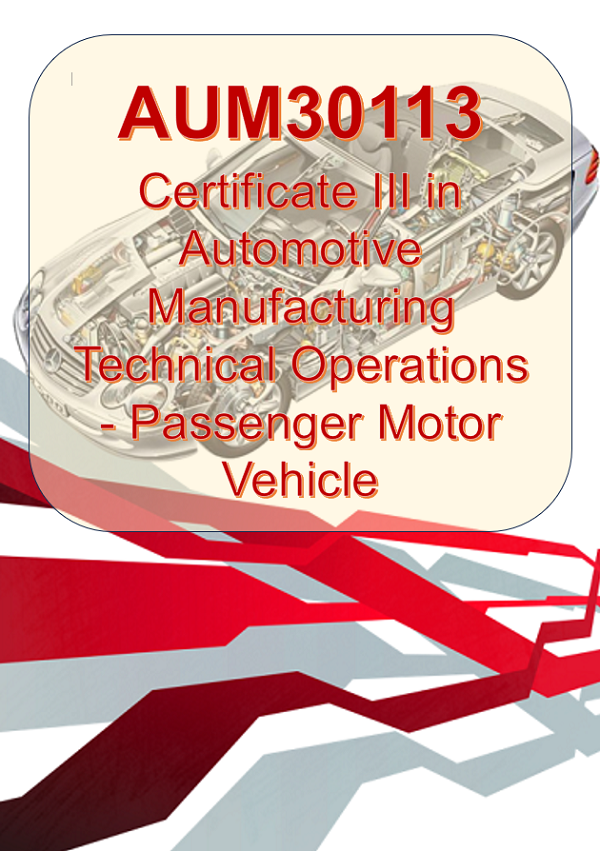 AUM30113 - Certificate III in Automotive Manufacturing Technical Operations - Passenger Motor Vehicle