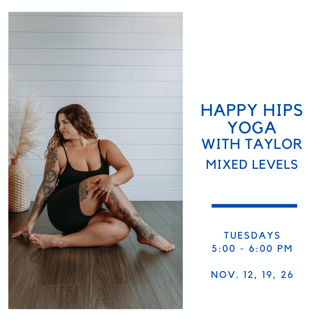 Happy Hips Yoga with Taylor Coco Yoga and Wellness