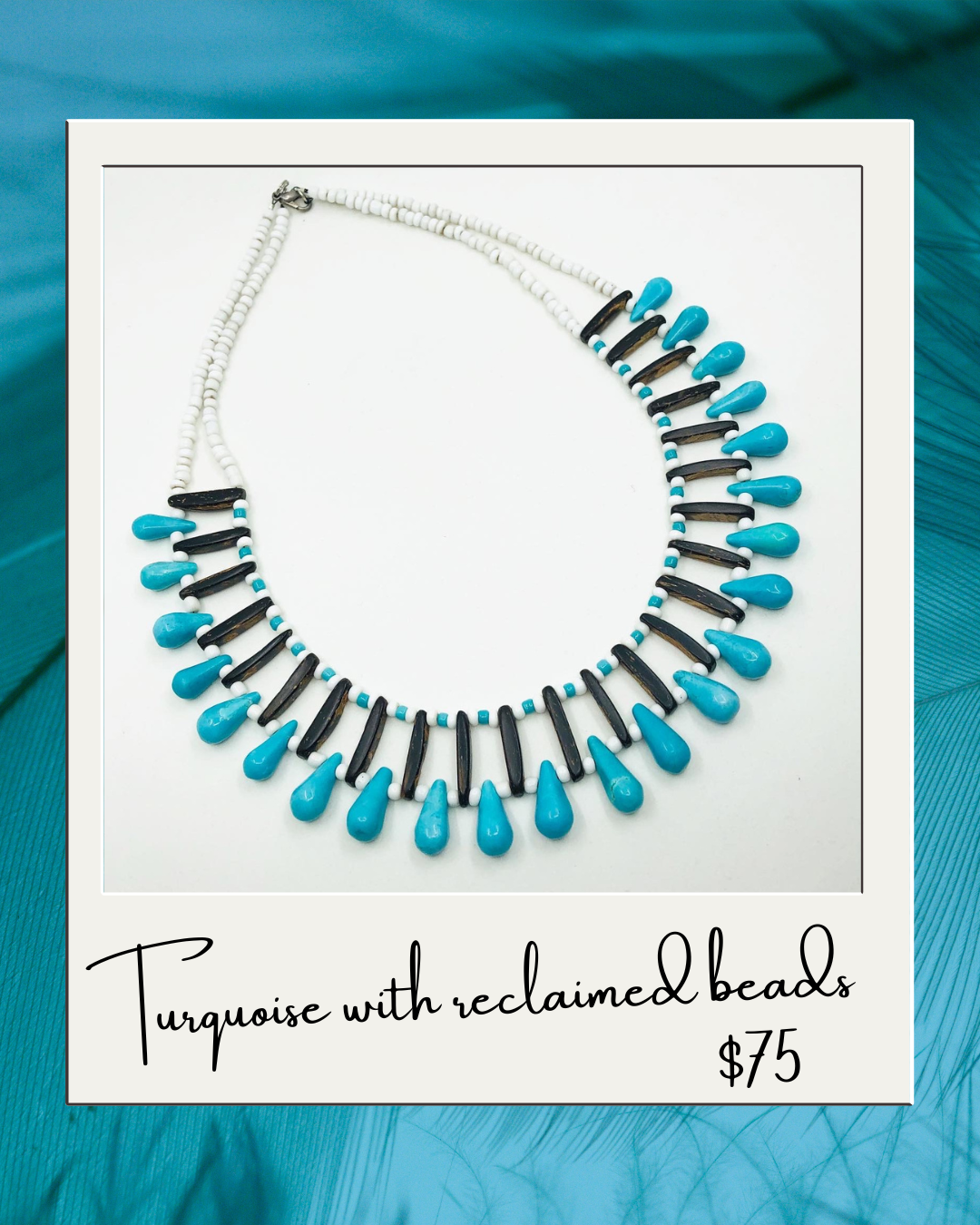 Handcrafted Necklace Turquoise with Reclaimed Beads Designs by Teagan Patell