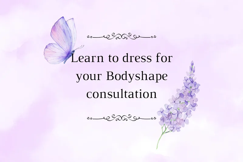 Learn to dress for your Bodyshape consultation