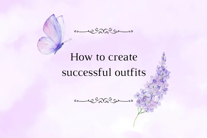 How to create successful outfits
