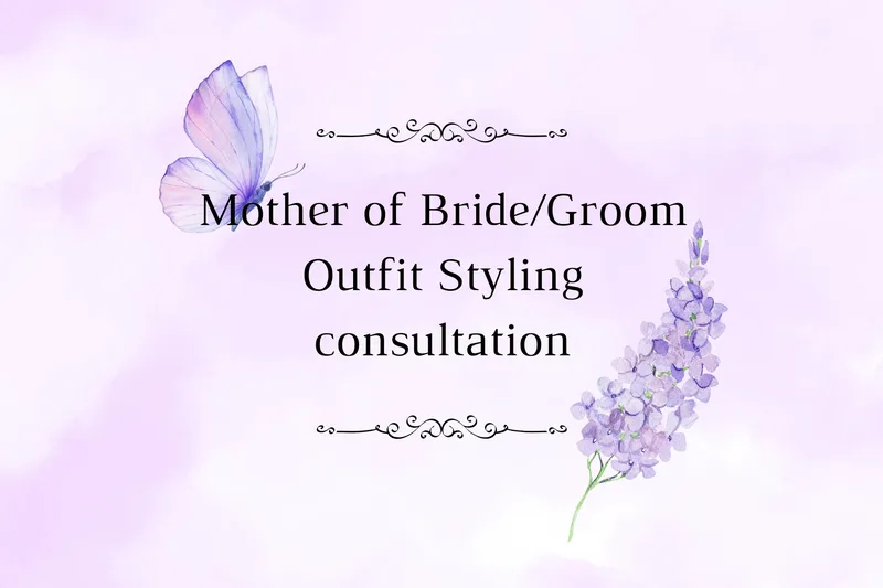Mother of the Bride/Groom Outfit Styling consultation