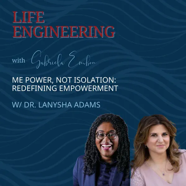 Me Power, Not Isolation: Redefining Empowerment with Dr. LaNysha Adams 