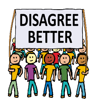 Disagree Better shows a crowd of people marching under a single banner.  Because debate, discourse and dialogue is better than getting angry. This group is working out their differences under a shared goal - to Disagree Better! 