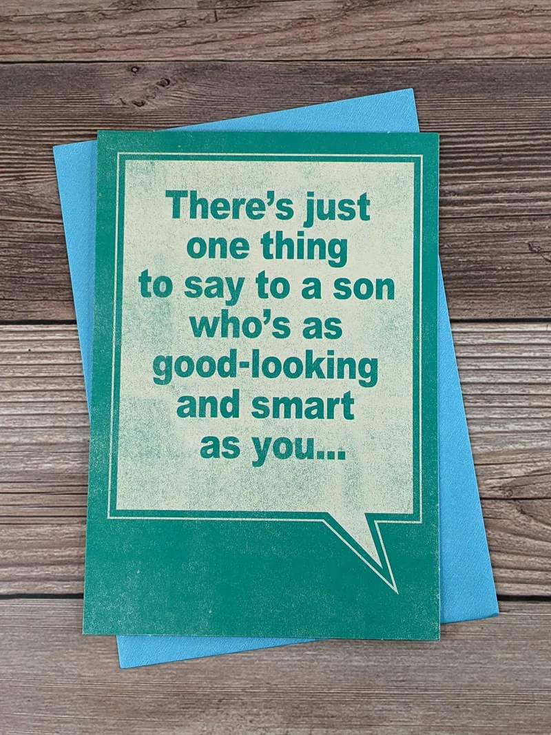 A fun birthday card for a son with a teal cover and a funny message on the front. 