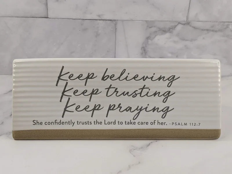 Keep Believing Ceramic Plaque