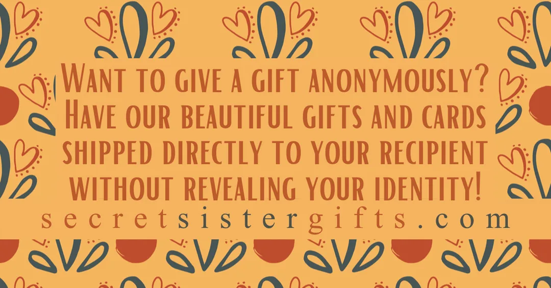 Anonymous Gift Giving For Secret Sisters, Secret Pals, Random Acts of Kindness
