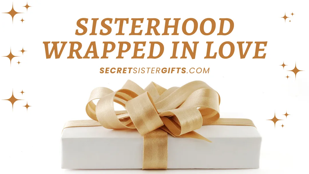 Secret Sister Gifts, Wrapped in Love