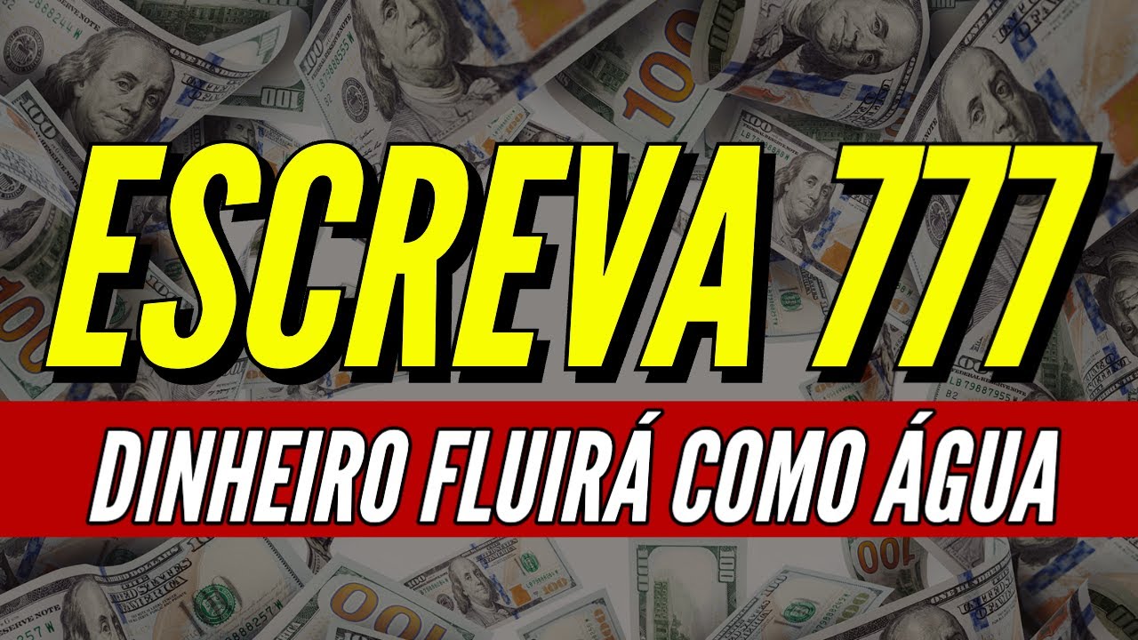 ESCREVA 777 E DINHEIRO FLUIRÁ COMO ÁGUA