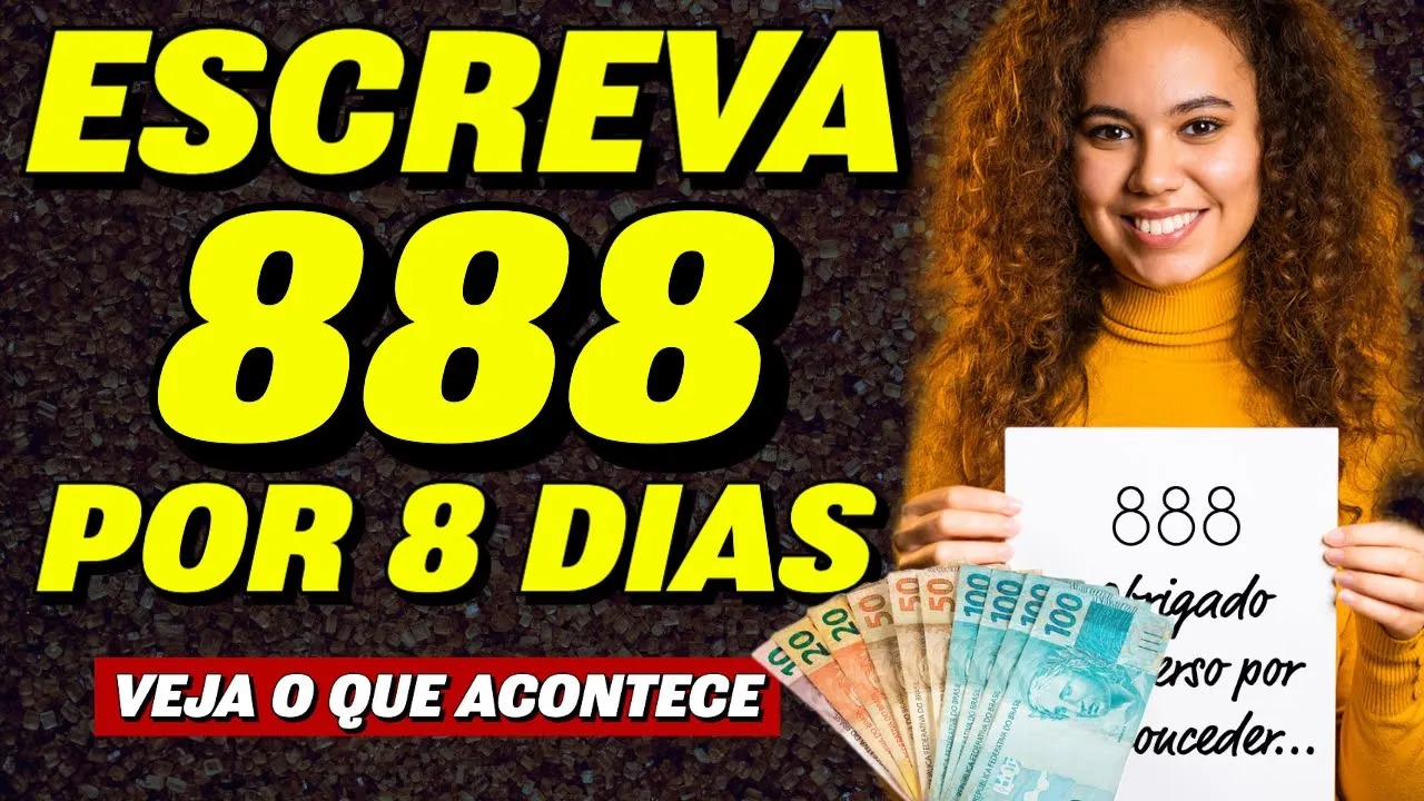 ESCREVA 888 DURANTE 8 DIAS E VEJA O QUE ACONTECE