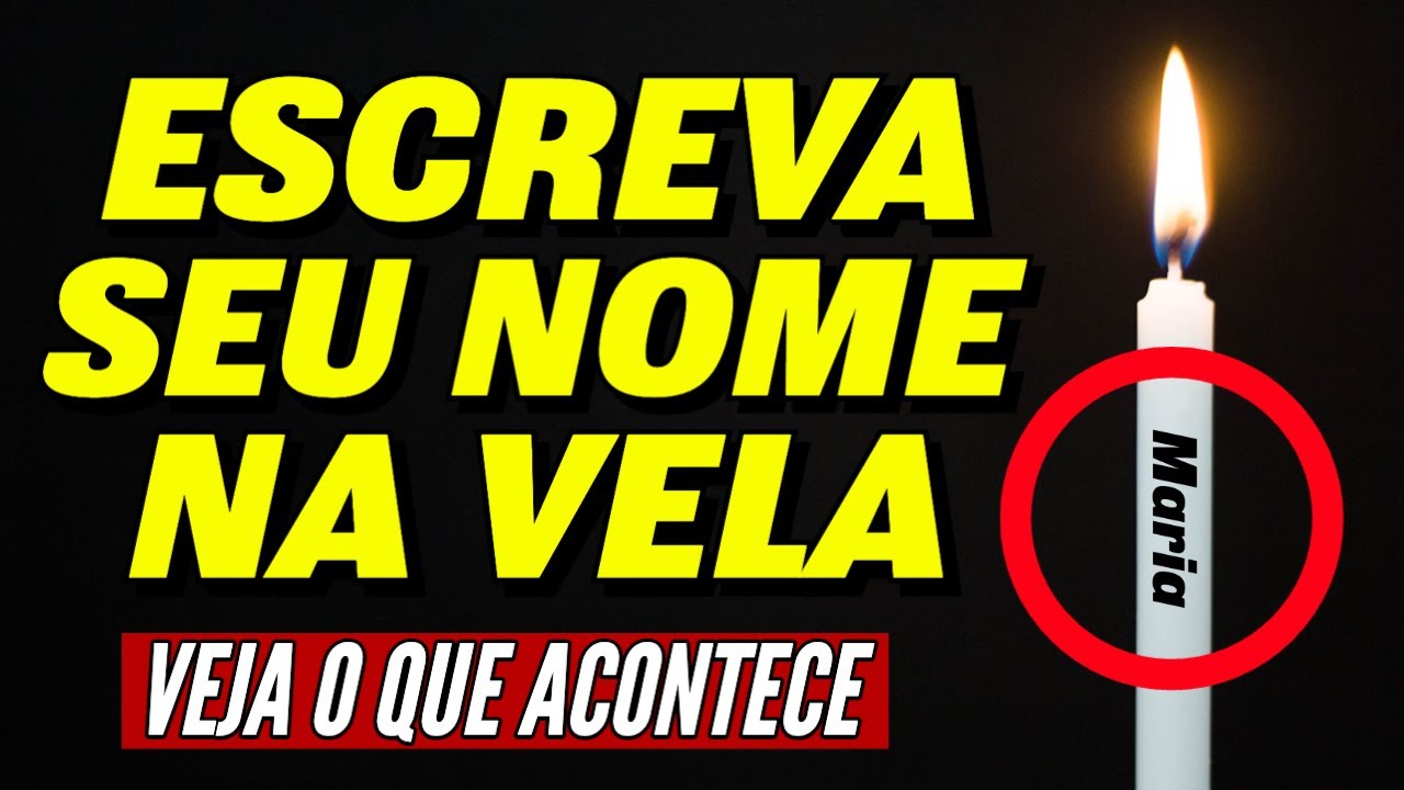 ESCREVA SEU NOME NA VELA E VEJA O QUE ACONTECE