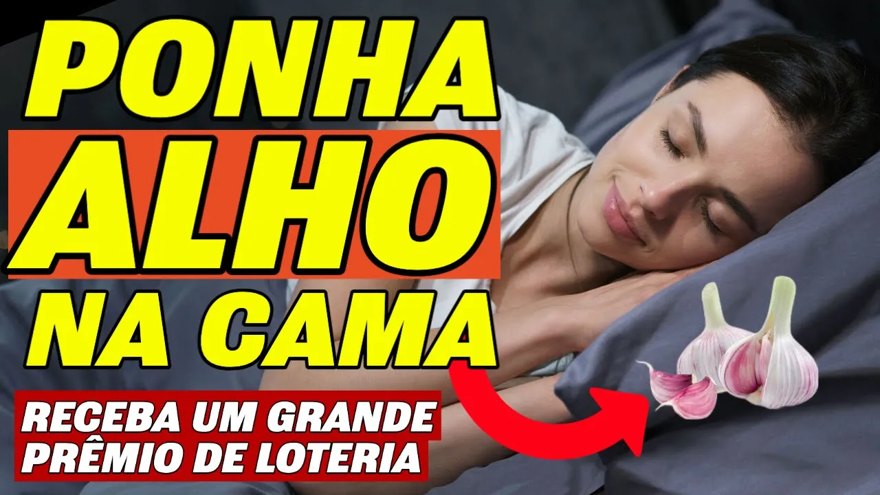 DENTE DE ALHO DEBAIXO DA CAMA PARA LOTERIA