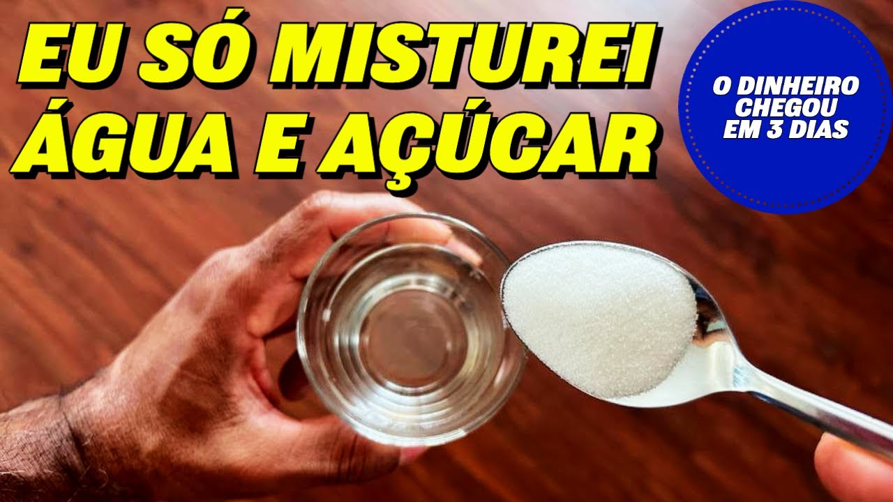 SIMPATIA DA ÁGUA COM AÇÚCAR PARA DINHEIRO INESPERADO