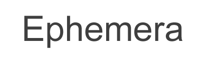 Ephemera