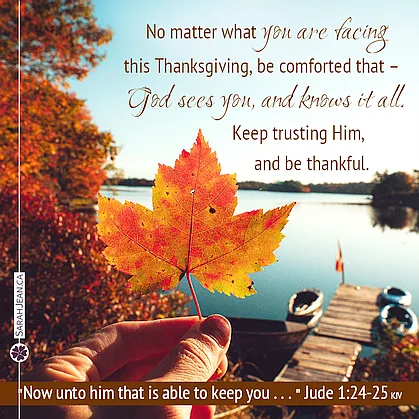 Free SarahJean Thanksgiving eCard with a Christian message entitled 'Sees and Knows'. Image of close up of leaf with if water front property in back 