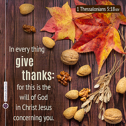 Scripture eCard entitled 'In Everything' with 1 Thessalonians 5:18. Image of fall leaves and nuts on wood.