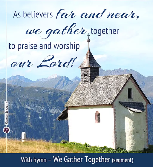 Free SarahJean Songs of the Soul eCard with a Christian message entitled 'Gather Together'. Image of a little white country church.